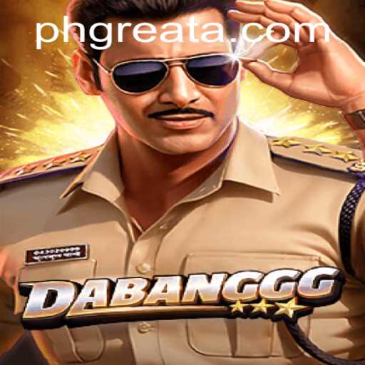 DABANGGG: Unleashing the Thrills of PH GREAT